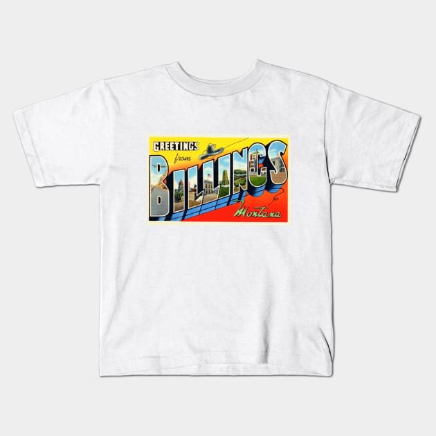 Greetings from Billings Montana - Vintage Large Letter Postcard Kids T-Shirt by Naves